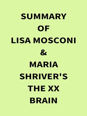 cover image of Summary of Lisa Mosconi & Maria Shriver's the XX Brain